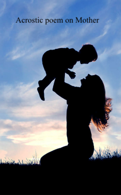 Acrostic poem on Mother