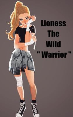 Lioness: The Wild Warrior
