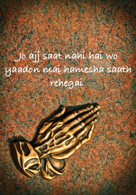 Jo ajj saat nahi hai wo yaadon mai hamesha saath rehegai