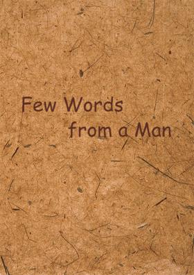 Few Words From A Man