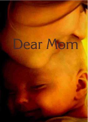 Dear Mom