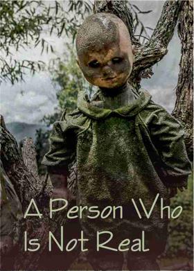 A Person Who Is Not Real