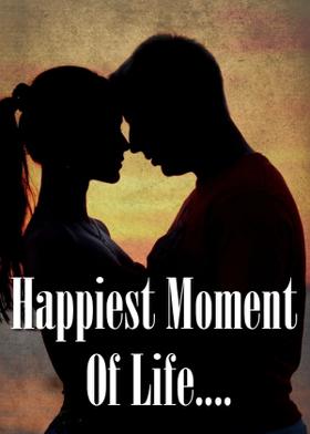 Happiest Moment Of Life....