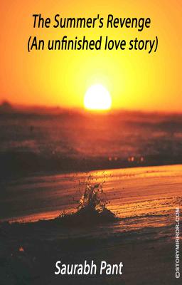 The Summer'S Revenge (An Unfinished Love Story)