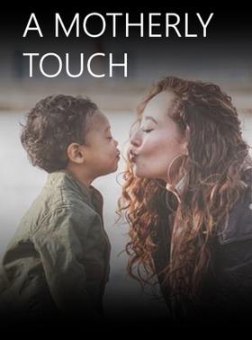 A Motherly Touch
