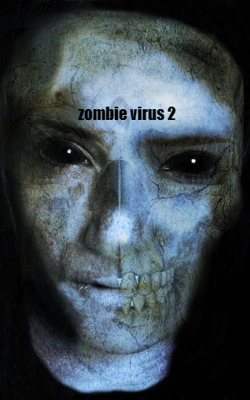 Zombie Virus 2