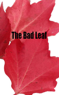 The Bad Leaf