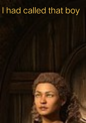 I had called that boy