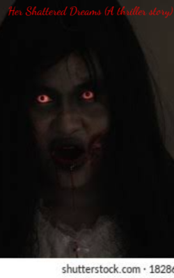 Her Shattered Dreams (A Thriller Story)