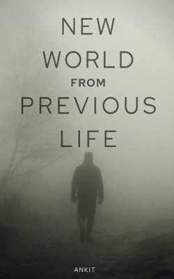 NEW WORLD from the previous life.