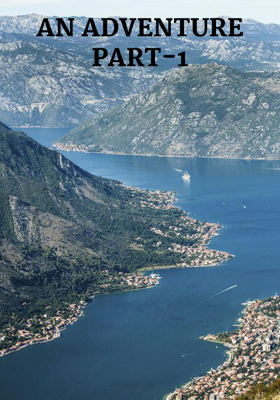 AN ADVENTURE PART-1