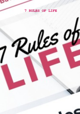 7 Rules Of Life