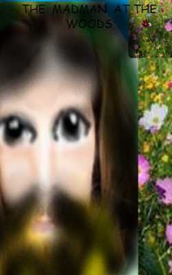 The Madman At The Woods