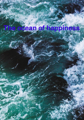 The Ocean Of Happiness