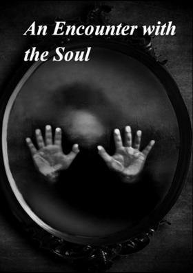 An Encounter with the Soul