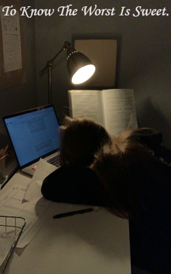 To Know The Worst Is Sweet