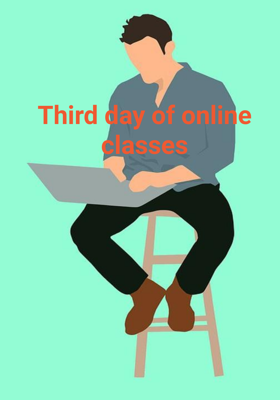 Third Day Of Online Classes