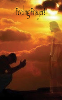 Feeling Prayer! 