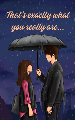 That's Exactly What You Really Are...