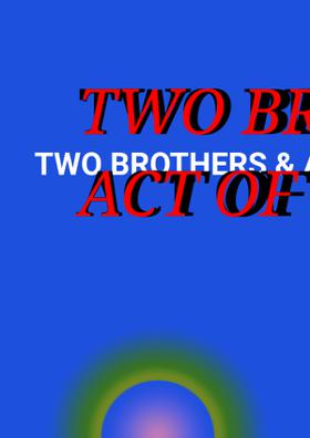 Two Brothers & An  Act Of God