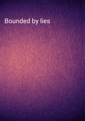Bounded By Lies