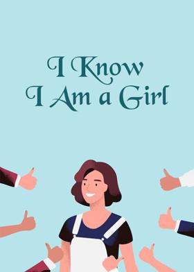I Know I Am a Girl