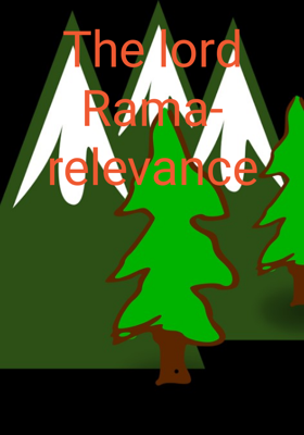 The Lord Rama- Relevance