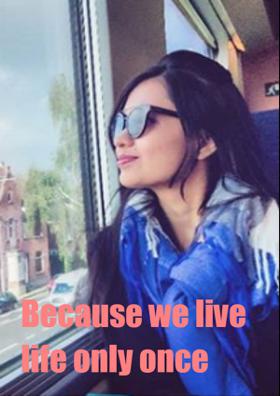 Because We Live Life Only Once