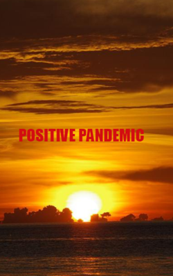 Positive Pandemic