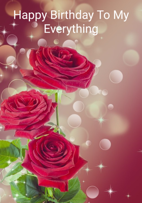 Happy Birthday To My Everything