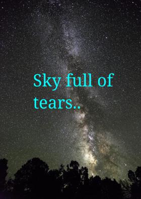 Sky Full Of Tears..