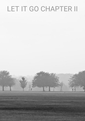 LET IT GO CHAPTER II