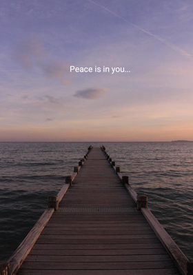 Peace is in you...