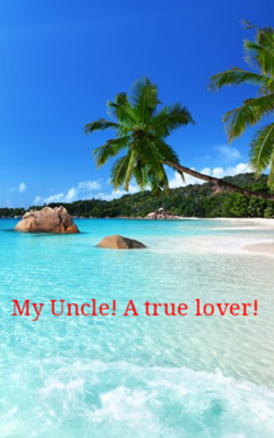 My Uncle! A True Lover!
