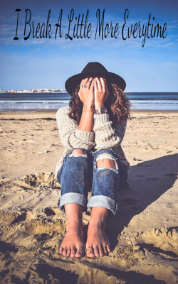 I Break A Little More Everytime