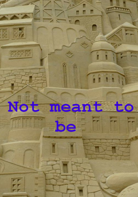 Not Meant To Be