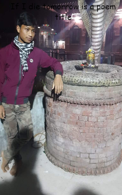 If I die tomorrow is a poem title