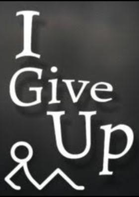 I Give Up