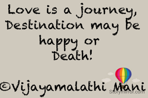 Love is a journey,
Destination