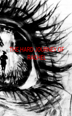THE HARD JOURNEY OF RACHEL