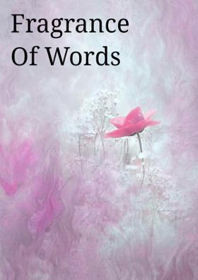 Fragrance Of Words