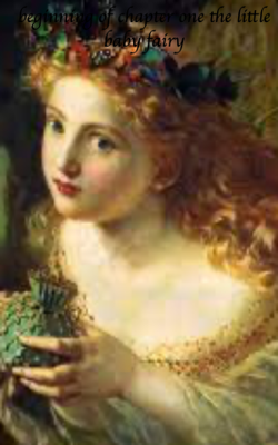 Beginning Of Chapter One The Little Baby Fairy