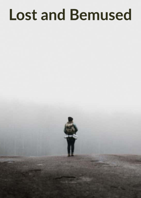 Lost and Bemused