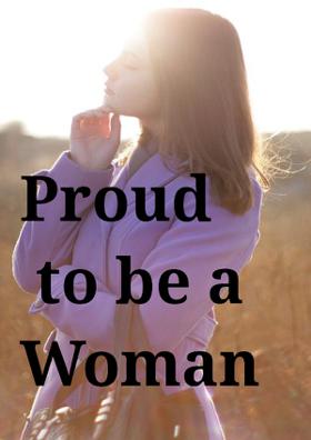Proud To Be A Woman