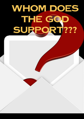 Whom Does The God Support???