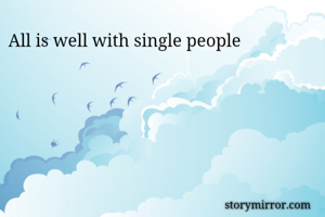 All is well with single people