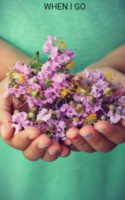 WHEN I GO