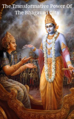 The Transformative Power Of The Bhagavad Gita
