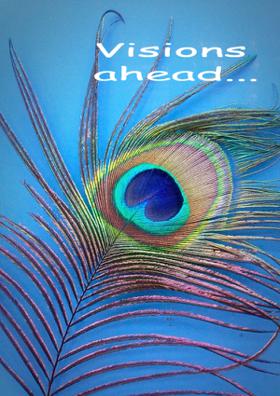 Visions Ahead…