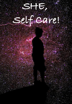 SHE, Self Care!